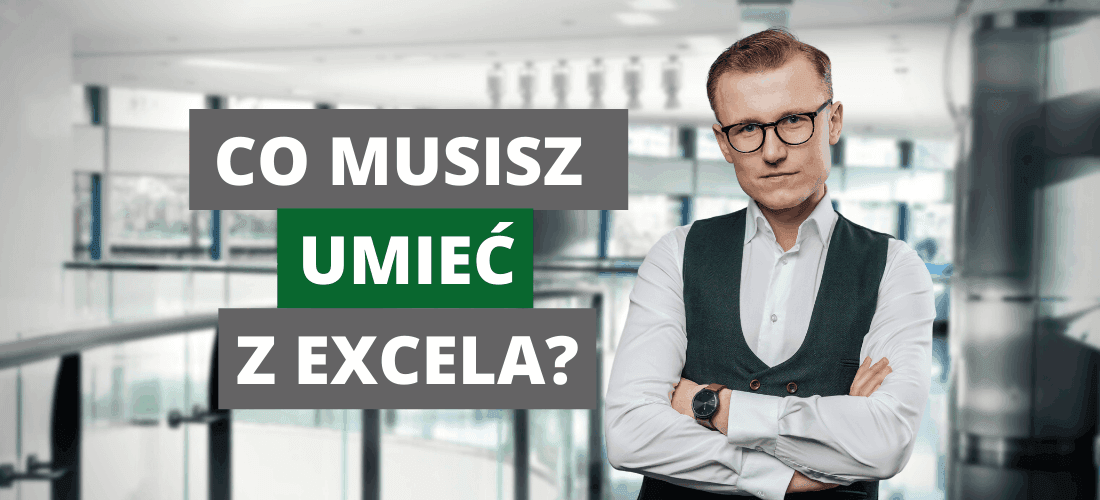 Zdjęcie Michała Kowalczyka na tle napisu co musisz umieć z excela