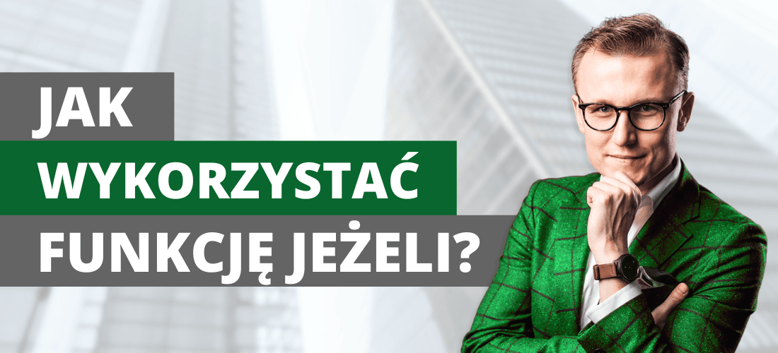 zdjęcie Michała i napis jak wykorzystać funkcję jeżeli
